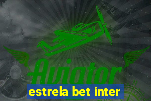 estrela bet inter